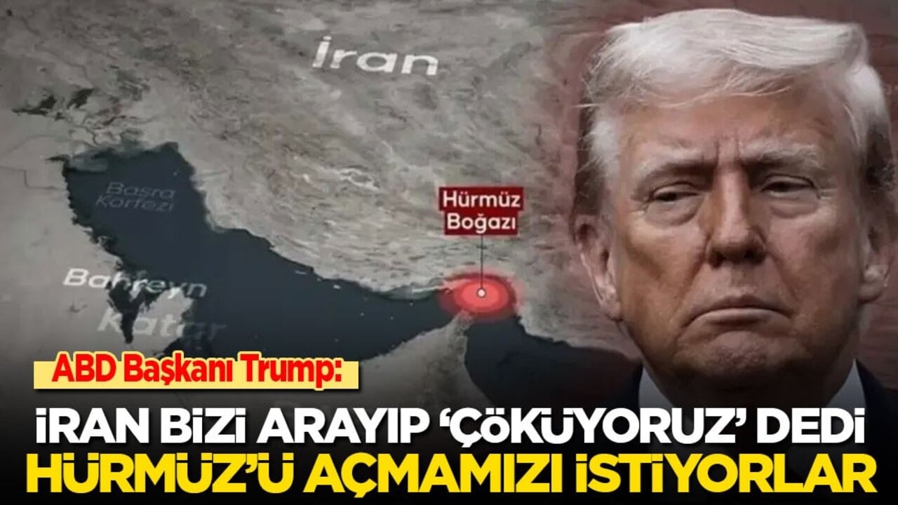 Son dakika! Trump: İran bizi aradı 'çöküyoruz' dedi! Hürmüz'ü açmamızı istiyorlar