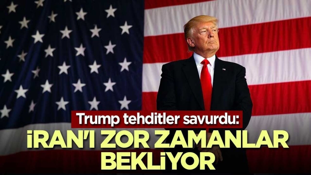 Trump tehditler savurdu: İran'ı zor zamanlar bekliyor