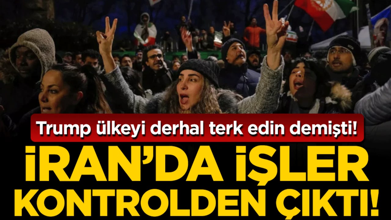 Trump ülkeyi derhal terk edin demişti: İran'da işler kontrolden çıktı!
