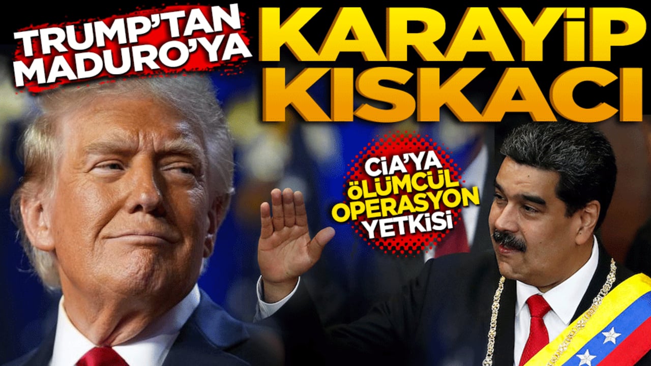 Trump’dan Maduro’ya Karayip kıskacı! CIA’ya "ölümcül operasyon" yetkisi verildi
