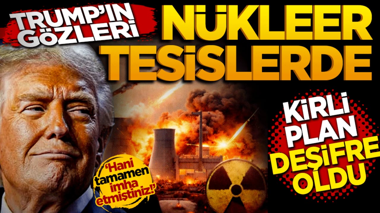 Trump’ın Gözü Yine Nükleer Tesislerde: Kirli Plan Deşifre Oldu!
