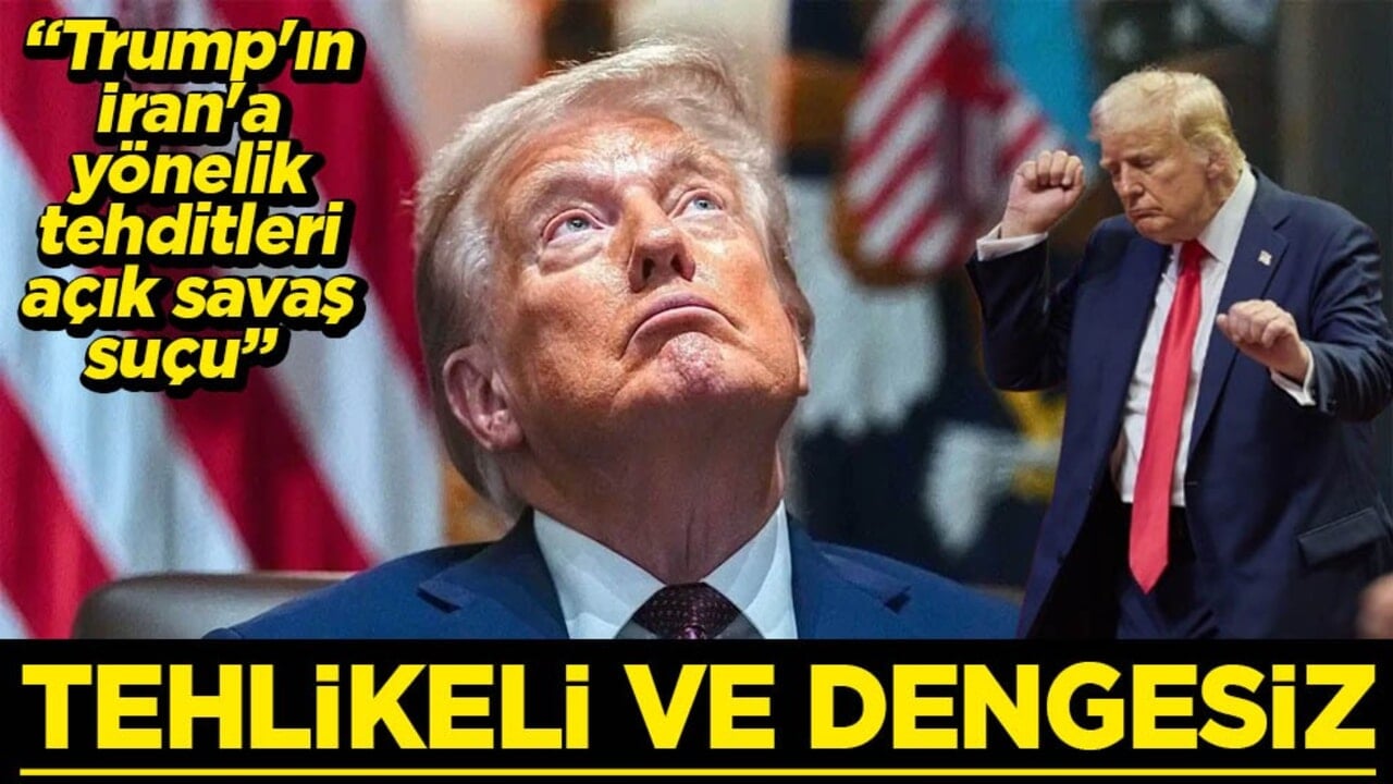 Trump'ın İran'a yönelik tehditleri 'açık savaş suçu' Tehlikeli ve dengesiz