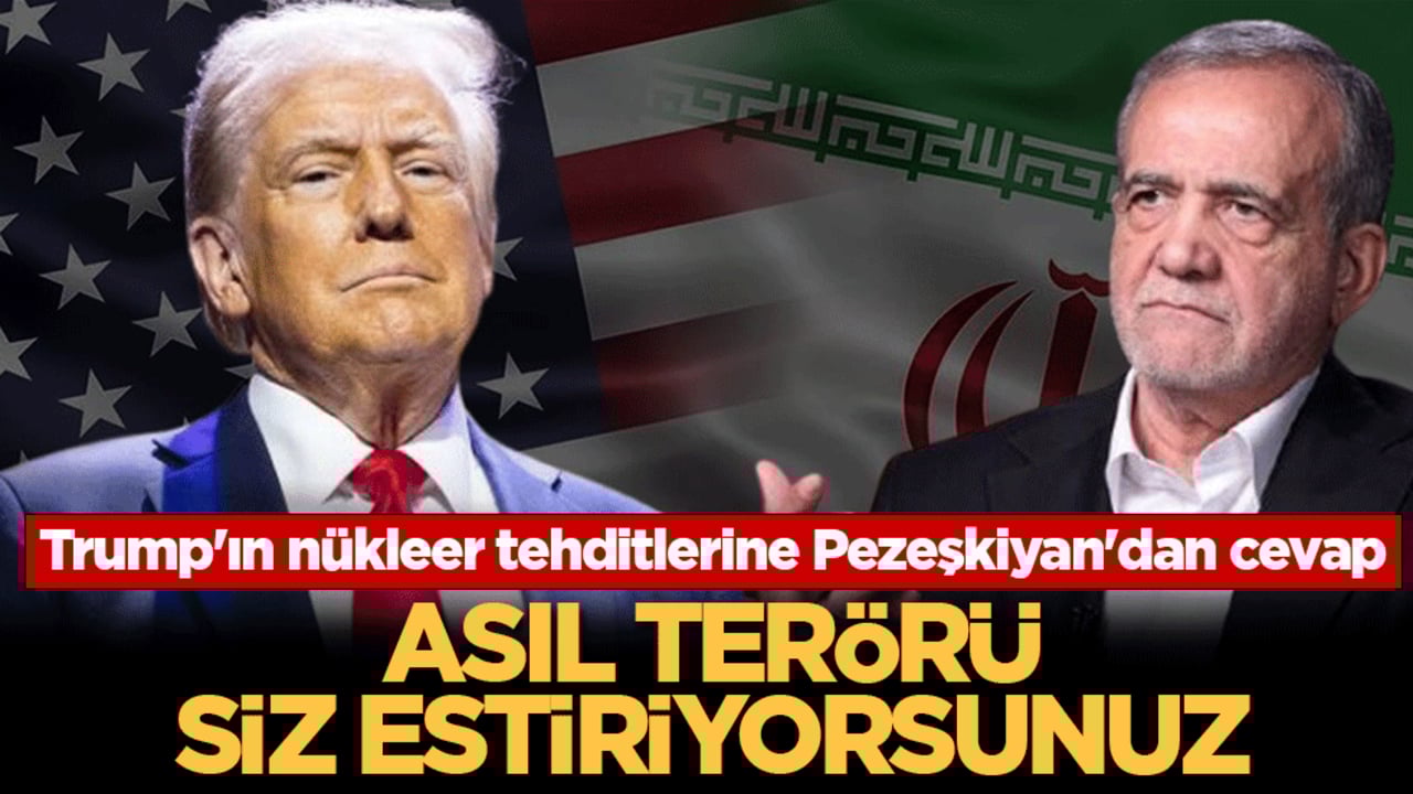 Trump'ın nükleer tehditlerine Pezeşkiyan'dan cevap: Asıl terörü siz estiriyorsunuz