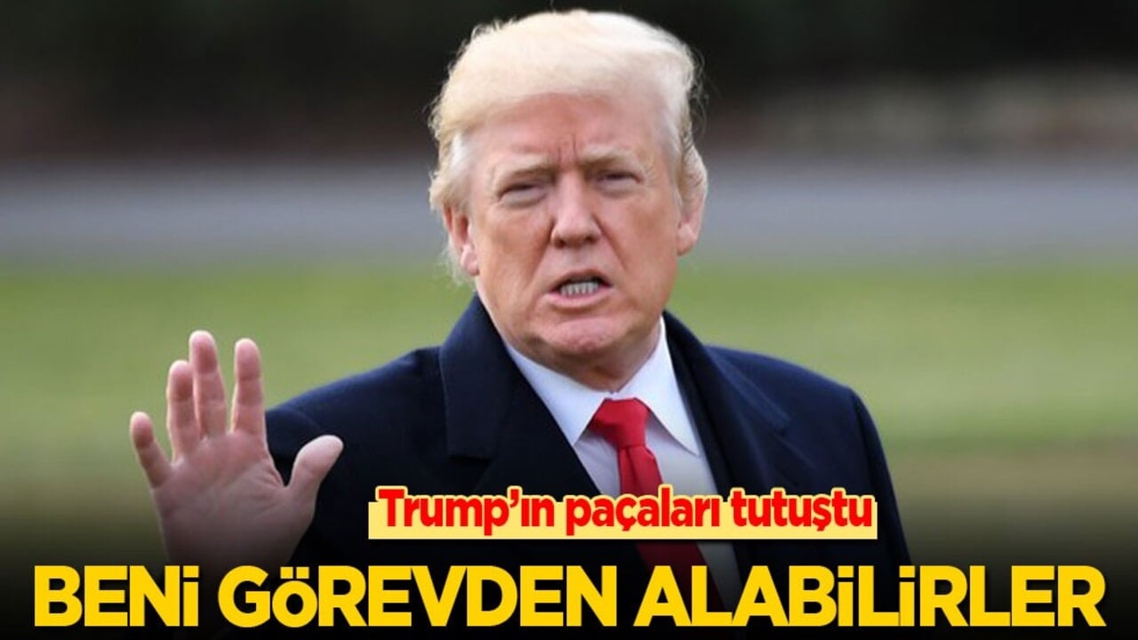 Trump’ın paçaları tutuştu: Beni görevden alabilirler