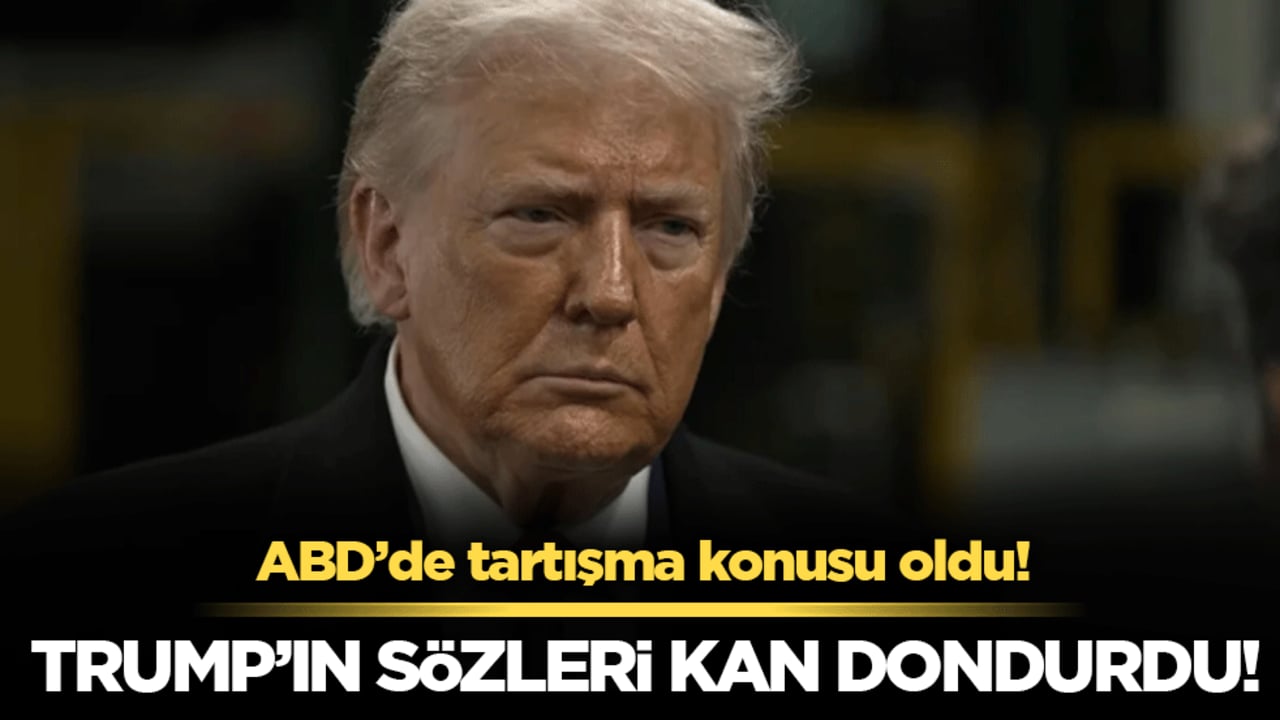 Trump'ın sözleri kan dondurdu! ABD'de tartışma konusu oldu!