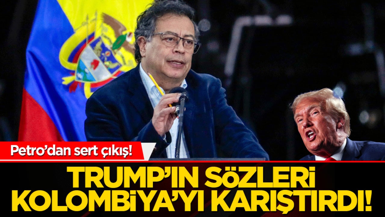 Trump’ın sözleri Kolombiya’yı karıştırdı! Petro’dan sert çıkış geldi