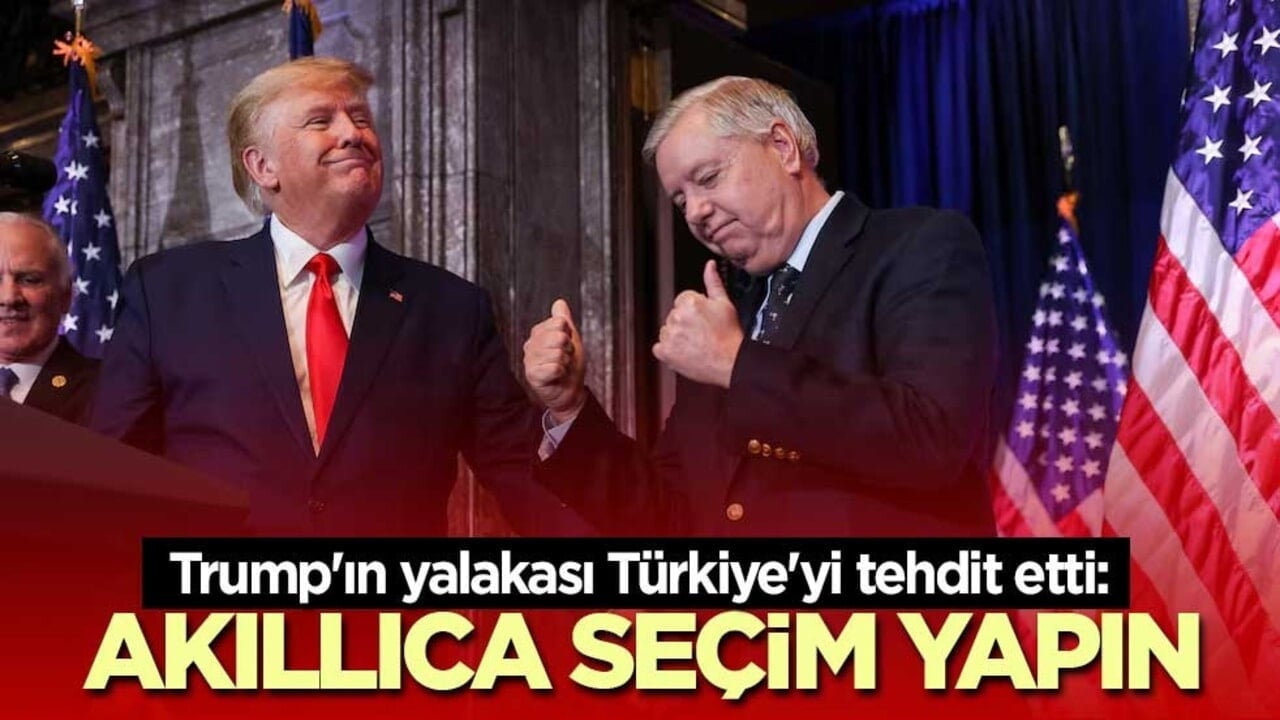 Trump'ın yalakası Türkiye'yi tehdit etti: Akıllıca seçim yapın