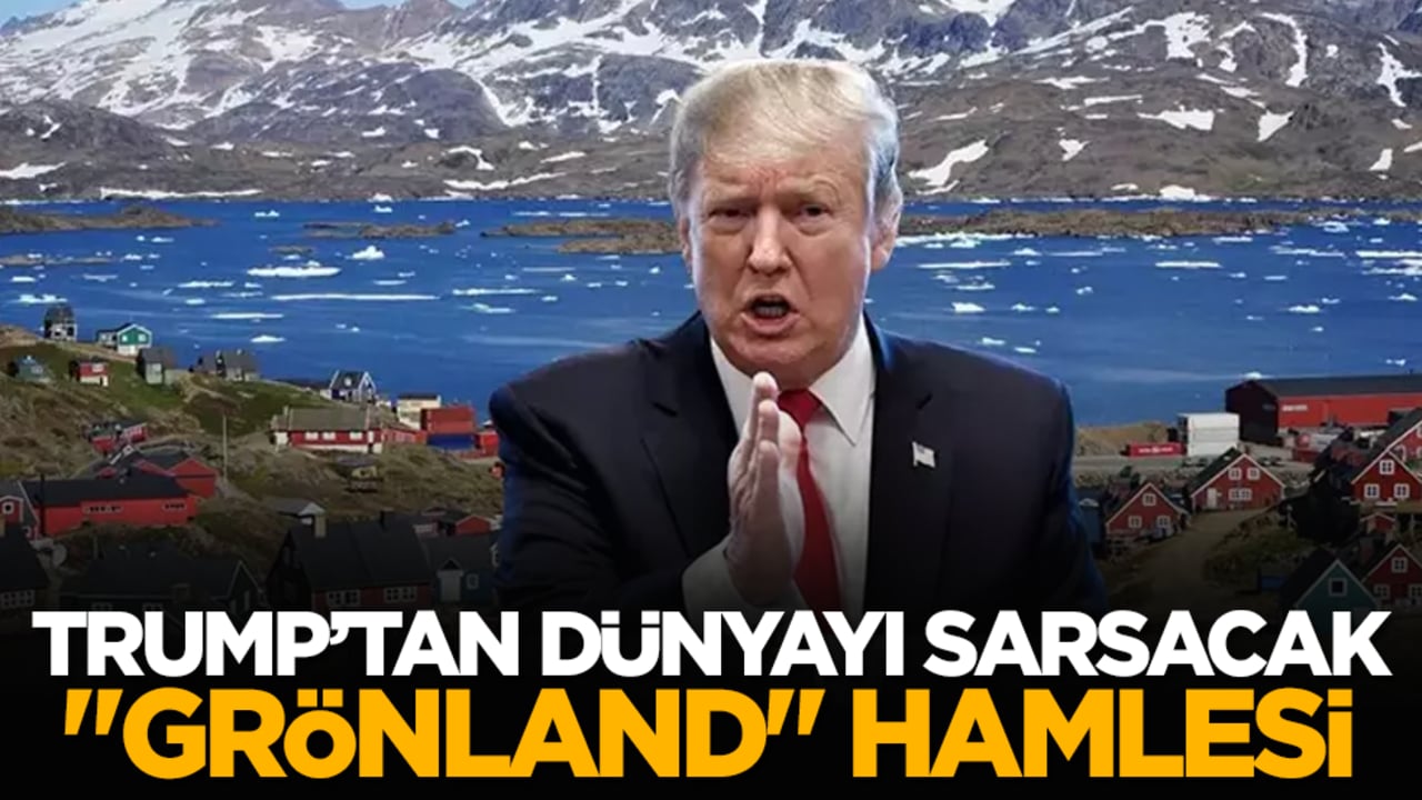 Trump’tan dünyayı sarsacak "Grönland" hamlesi