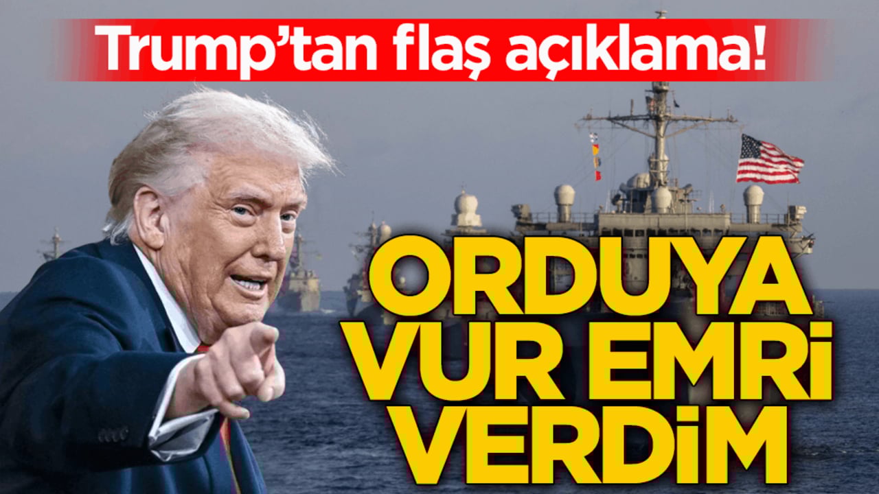 Trump’tan flaş açıklama: Orduya vur emri verdim