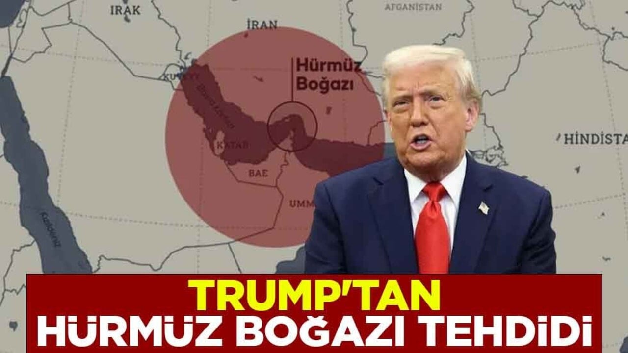 Trump'tan Hürmüz Boğazı tehdidi