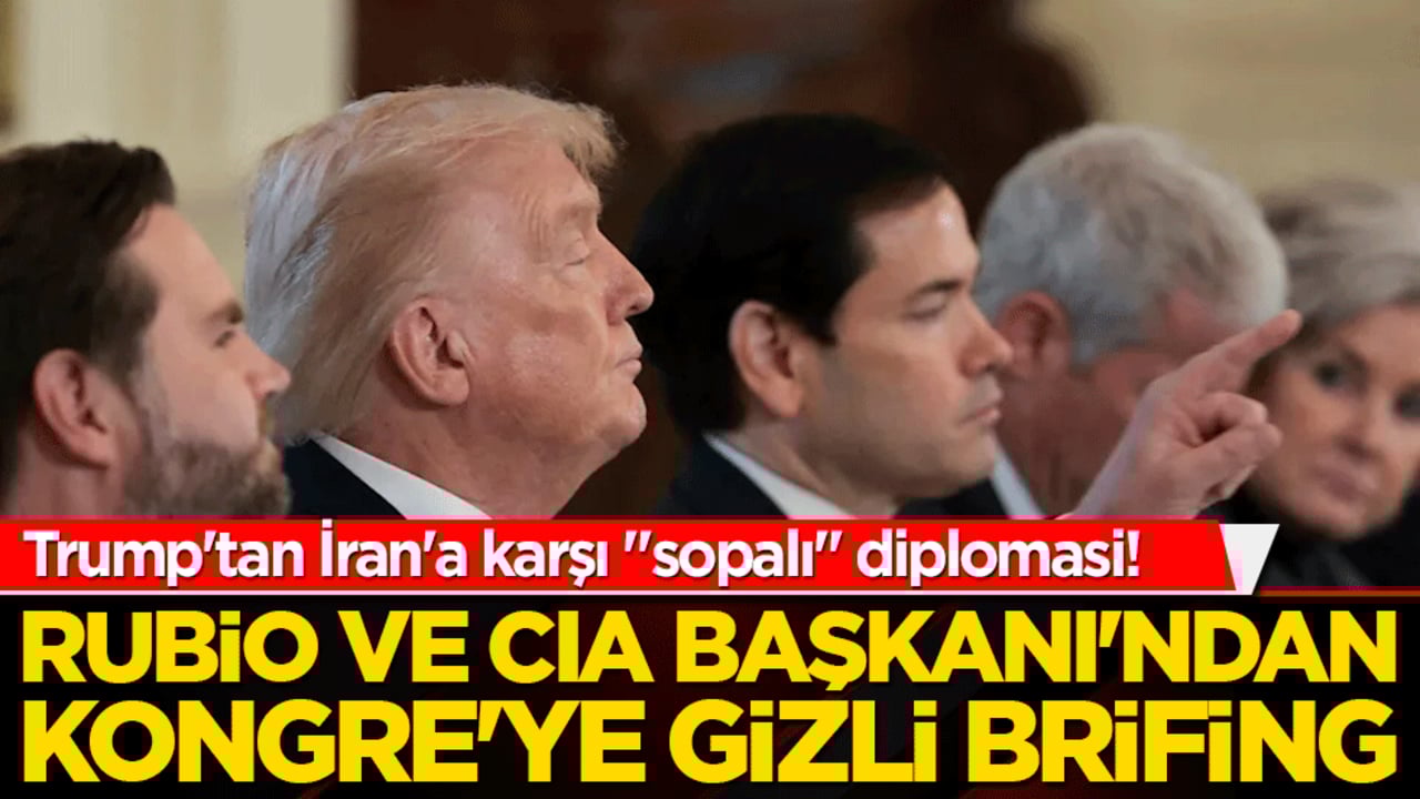 Trump'tan İran'a karşı "sopalı" diplomasi! Rubio ve CIA Başkanı'ndan Kongre'ye gizli brifing: "Bütün seçenekler masada!"