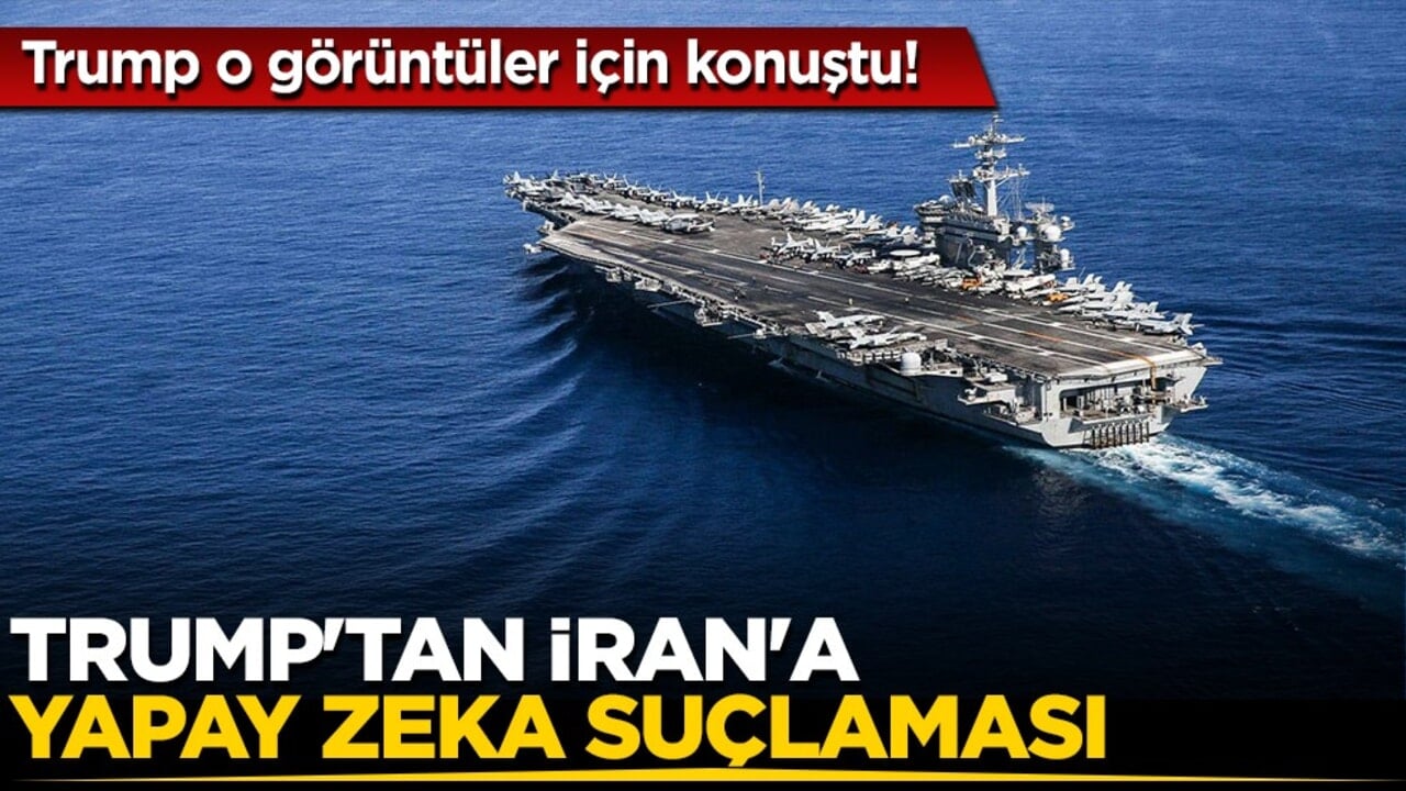 Trump’tan İran’a yapay zeka suçlaması