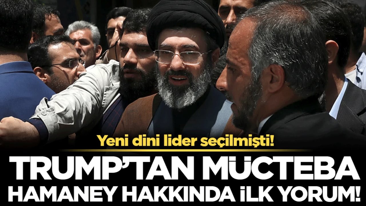 Trump'tan İran'ın yeni dini lideri hakkında ilk açıklama!