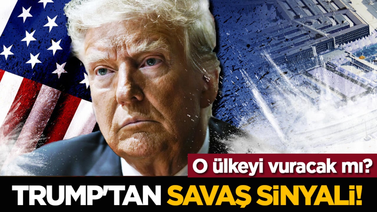 Trump'tan savaş sinyali! O ülkeyi vuracak mı?