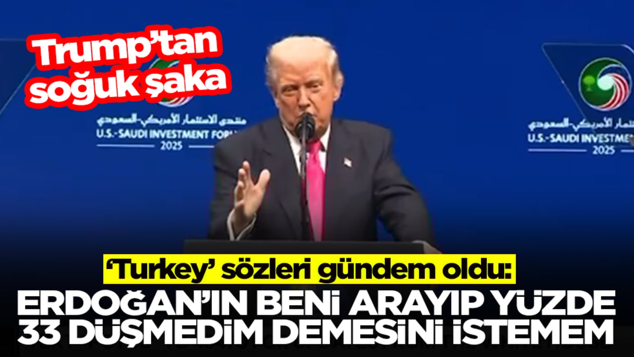 Trump'tan 'Turkey' sözleri: Erdoğan'ın beni arayıp yüzde 33 düşmedim demesini istemem