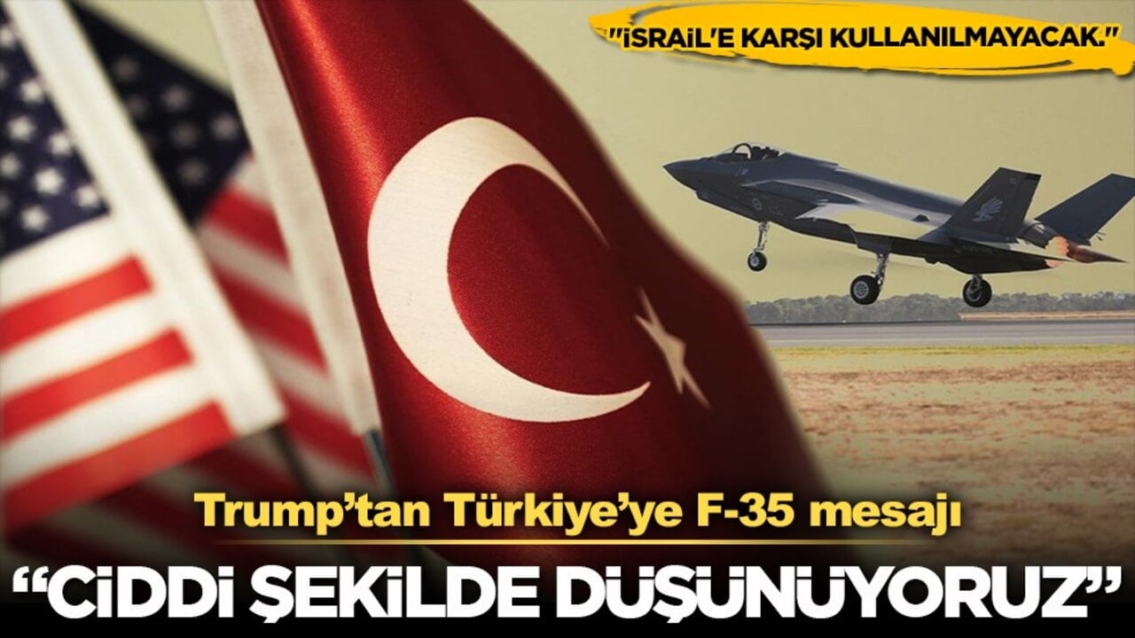 Trump'tan Türkiye'ye F-35 müjdesi: Satışı ciddi şekilde düşünüyoruz!