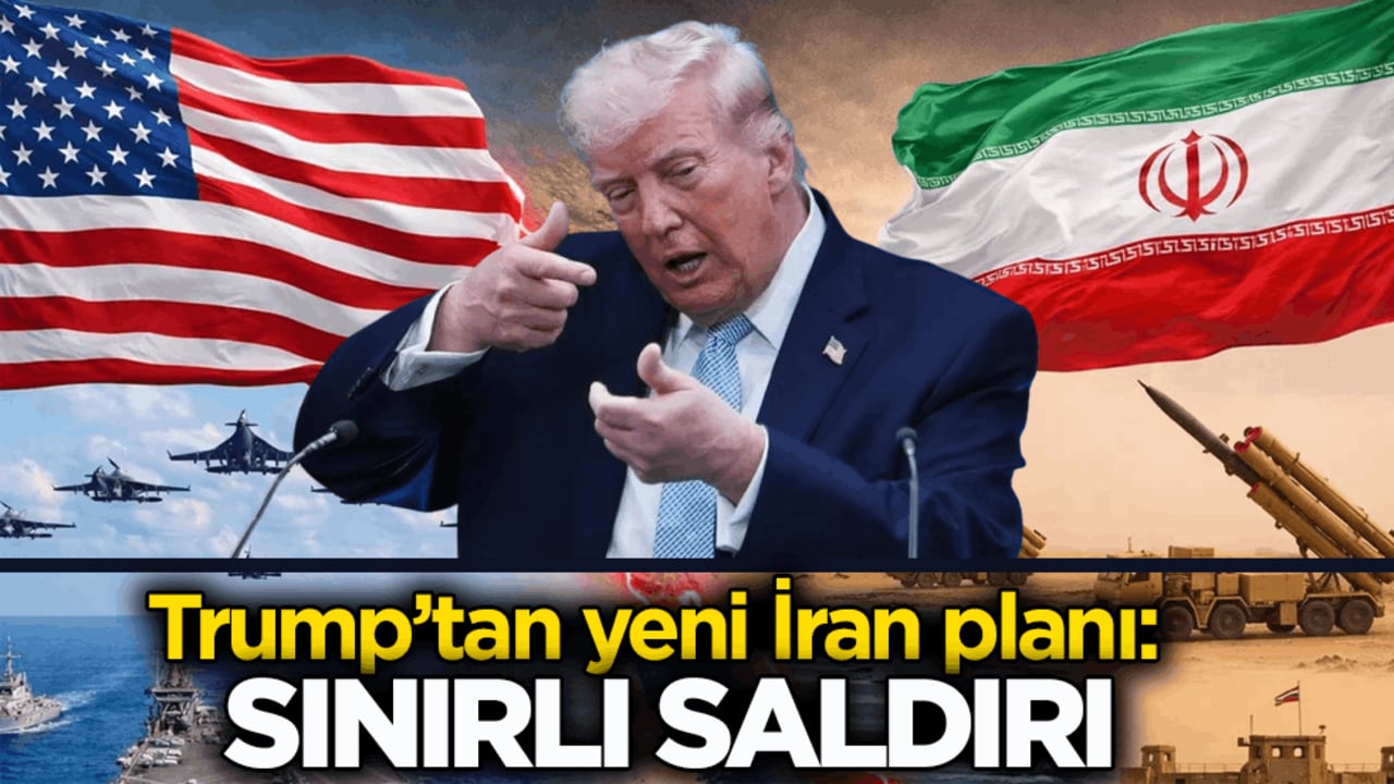 Trump’tan yeni İran planı: Sınırlı saldırı