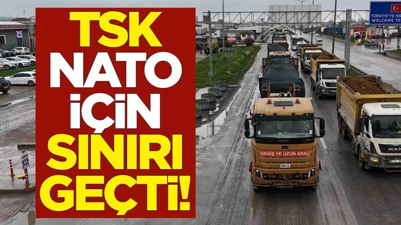 TSK, NATO için sınırı geçti! 