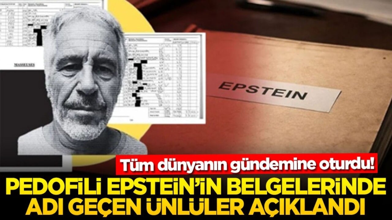Tüm dünyanın gündemine oturdu! Pedofili Epstein'in belgelerinde adı geçen ünlüler açıklandı