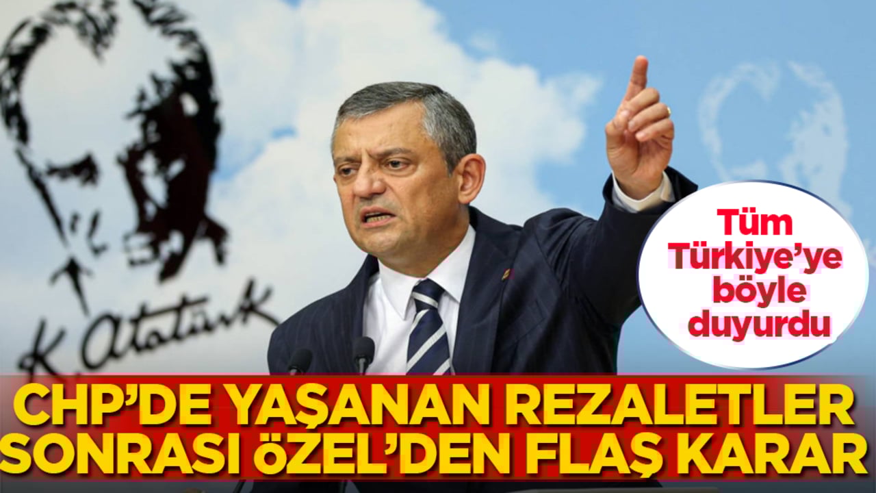 Tüm Türkiye’ye böyle duyurdu! CHP’de ardı ardına yaşanan rezaletler sonrası Özgür Özel’den flaş karar