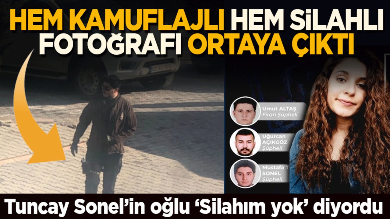 Tuncay Sonel’in oğlu ‘Silahım yok’ diyordu! Hem kamuflajlı hem silahlı fotoğrafı ortaya çıktı