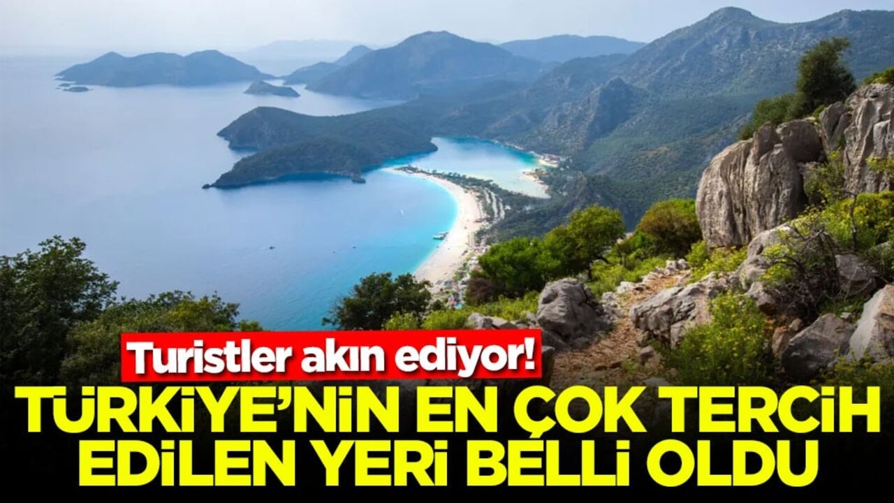 Turistler akın ediyor! Türkiye'nin en çok tercih edilen yeri belli oldu