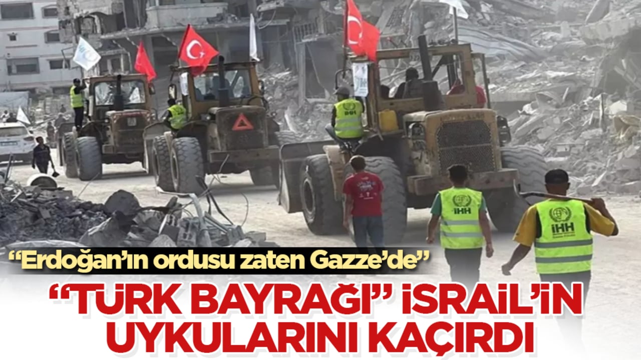 "Türk bayrağı" İsrail’in uykularını kaçırdı: Erdoğan’ın ordusu zaten Gazze’de