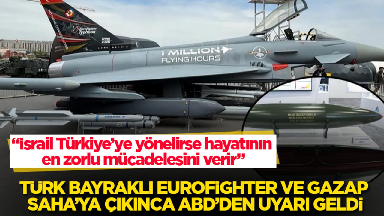 Türk bayraklı Eurofighter ve GAZAP SAHA’ya çıkınca ABD’den uyarı geldi: İsrail Türkiye’ye yönelirse hayatının en zorlu mücadelesini verir