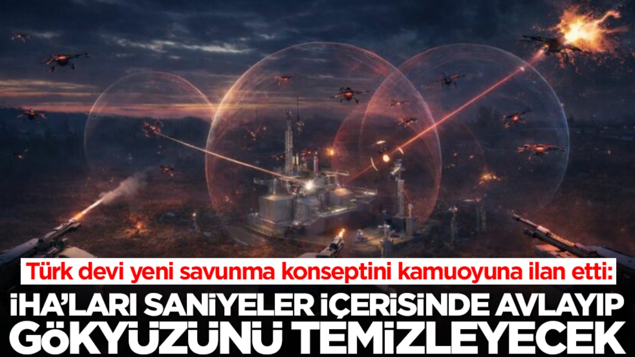 Türk devi yeni savunma konseptini kamuoyuna ilan etti: İHA'ları saniyeler içinde avlayıp gökyüzünü temizleyecek