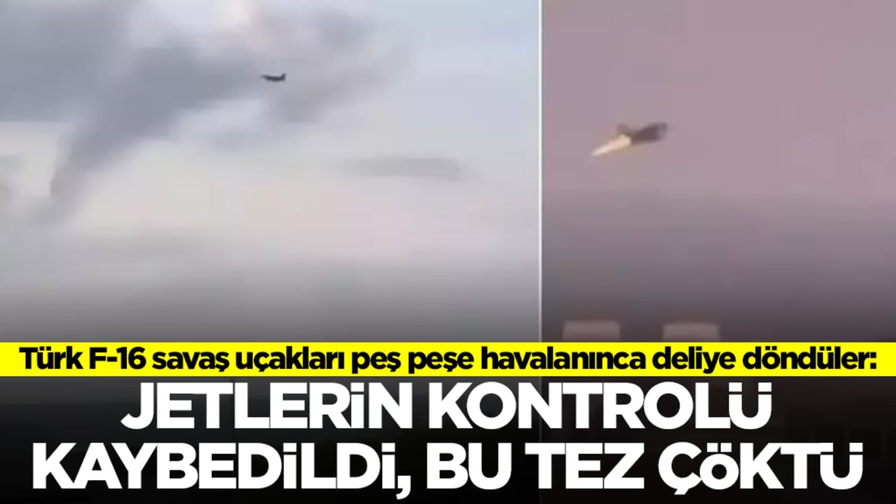 Türk F-16 savaş uçakları peş peşe havalanınca deliye döndüler: Jetlerin kontrolü kaybedildi, bu tez çöktü
