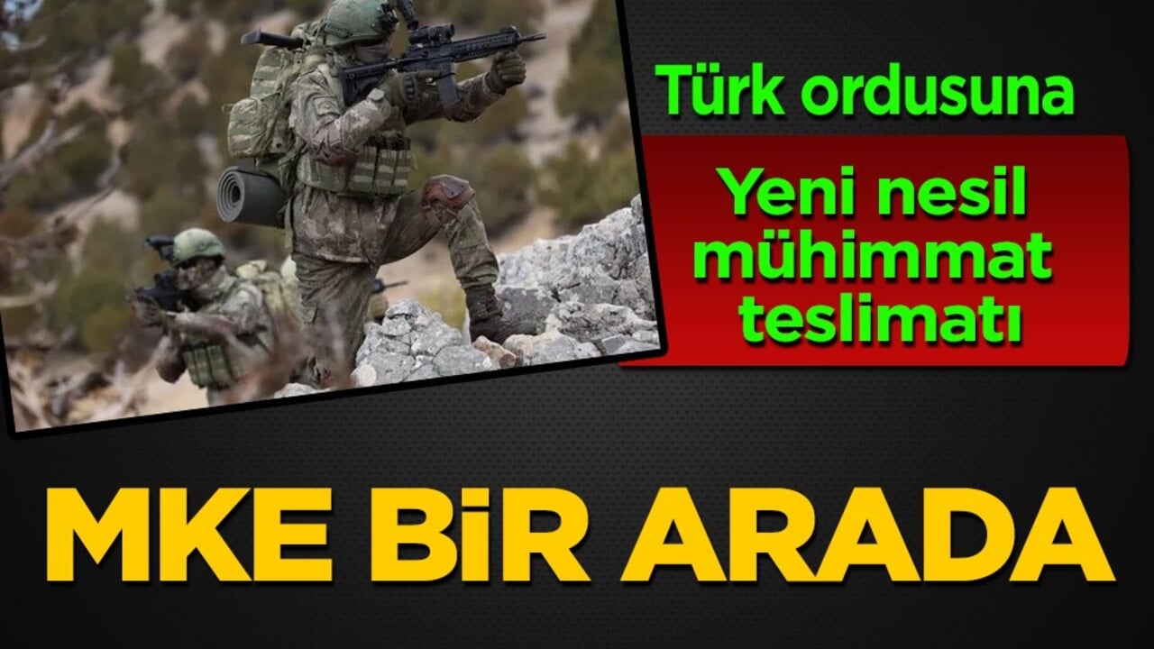 Türk ordusuna mühimmat teslimatı yapıldı! Kara, Hava ve Deniz kuvvetler... MKE Bir Arada programı düzenlendi