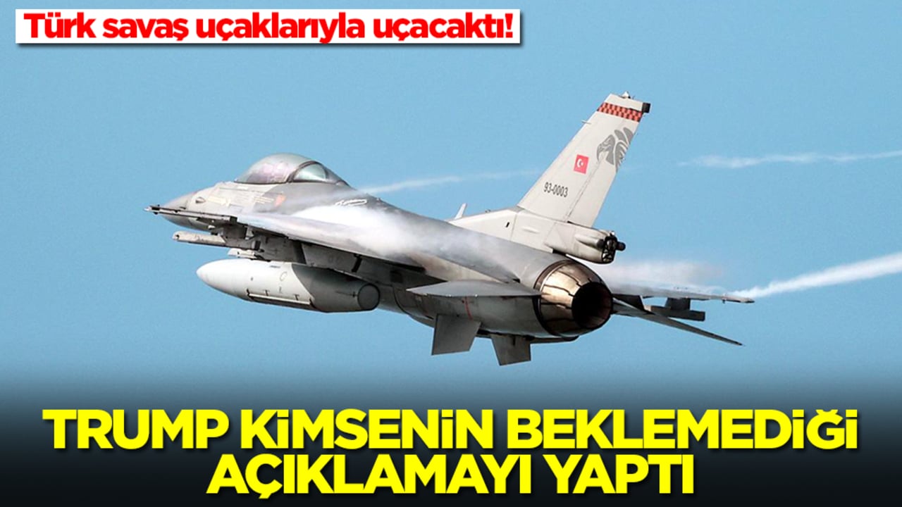 Türk savaş uçaklarıyla uçacaktı! Trump kimsenin beklemediği açıklamayı yaptı