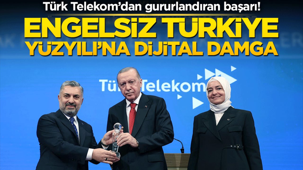 Türk Telekom’dan gururlandıran başarı! Engelsiz Türkiye Yüzyılı’na dijital damga