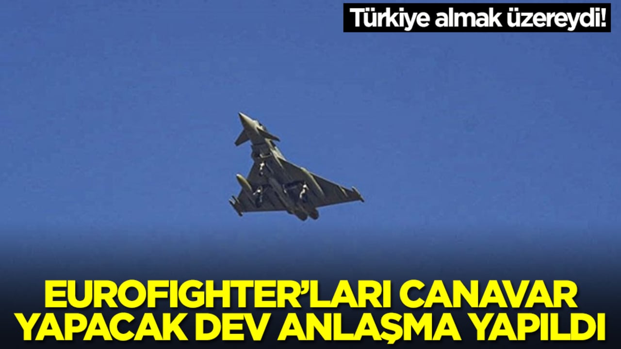 Türkiye almak üzereydi! Eurofighter Typhoon'ları canavar yapacak dev anlaşma yapıldı
