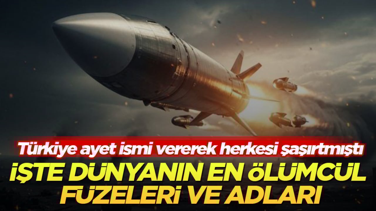 Türkiye ayet ismi vererek herkesi şaşırtmıştı! İşte dünyanın en ölümcül füzeleri ve adları