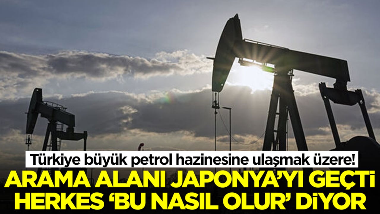 Türkiye büyük petrol hazinesine ulaşmak üzere! Arama alanı Japonya'yı geçti, herkes 'bu nasıl olur' diyor