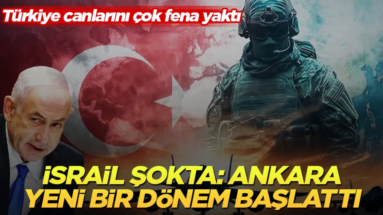 Türkiye canlarını fena yaktı! İsrail şokta: Ankara yeni bir dönem başlattı