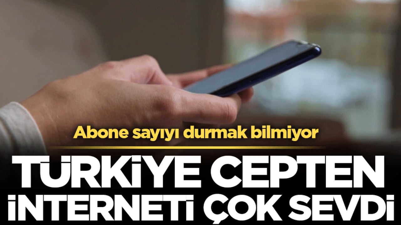 Türkiye cepten interneti çok sevdi! Abone sayıyı durmak bilmiyor!