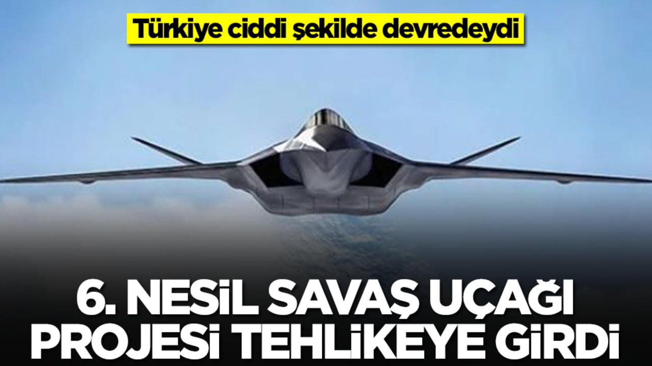 Türkiye ciddi şekilde devredeydi: 6. nesil savaş uçağı projesi tehlikeye girdi