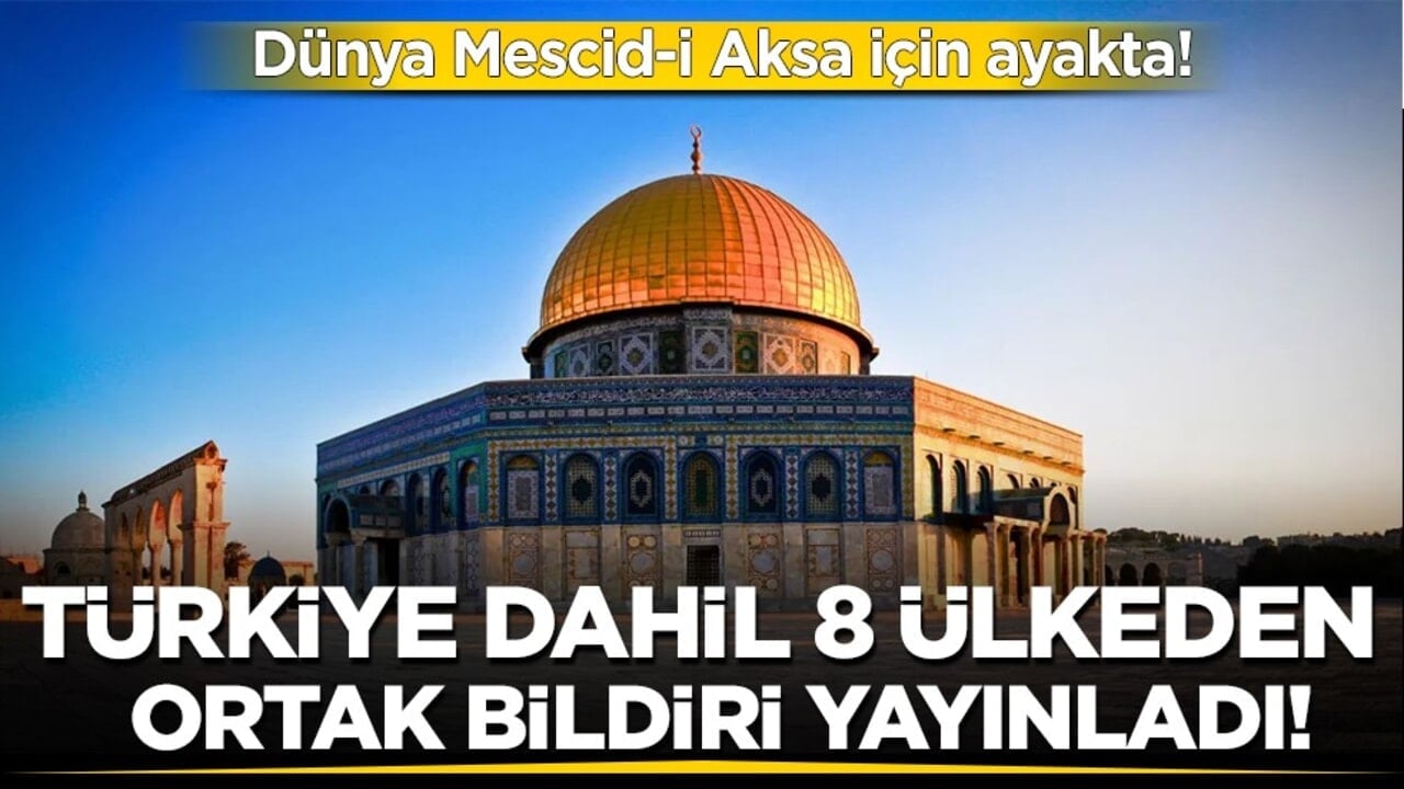 Türkiye dahil 8 ülkeden Mescid-i Aksa hakkında ortak bildiri