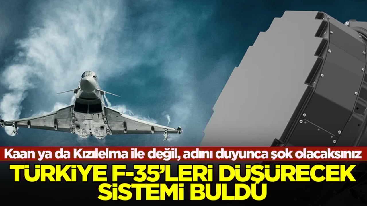 Türkiye F-35'leri düşürecek sistemi buldu! Kaan ya da Kızılelma ile değil, adını duyunca şok olacaksınız
