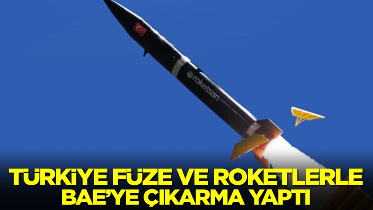 Türkiye füze ve roketlerle BAE'ye çıkarma yaptı