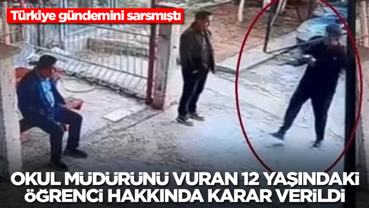 Türkiye gündemini sarsmıştı: Okul müdürünü vuran 12 yaşındaki öğrenci hakkında karar verildi