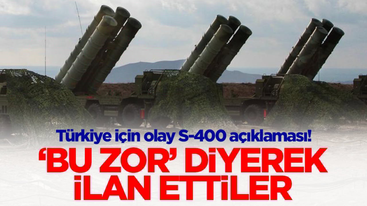 Türkiye için olay S-400 açıklaması! 'Bu zor' diyerek ilan ettiler