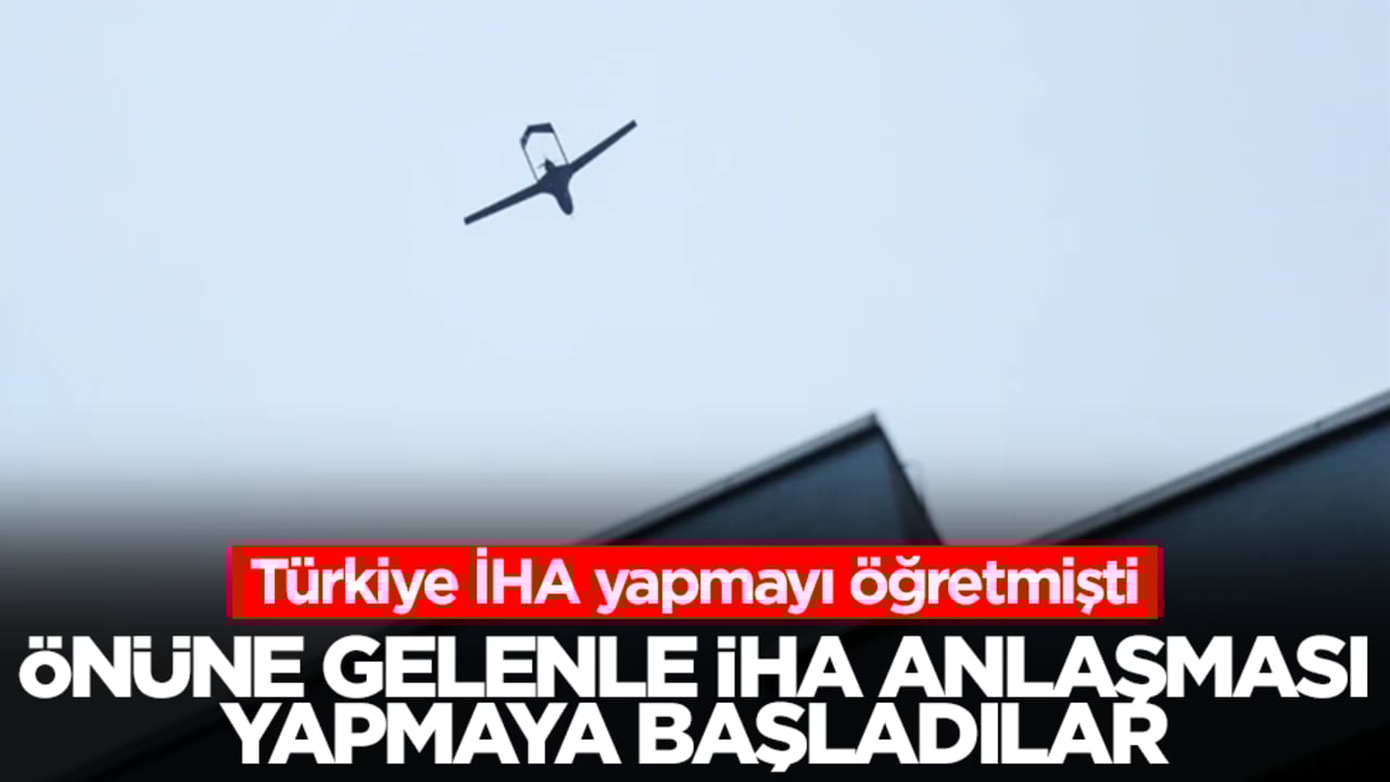 Türkiye İHA yapmayı öğretmişti: Önüne gelenle İHA anlaşması yapmaya başladılar
