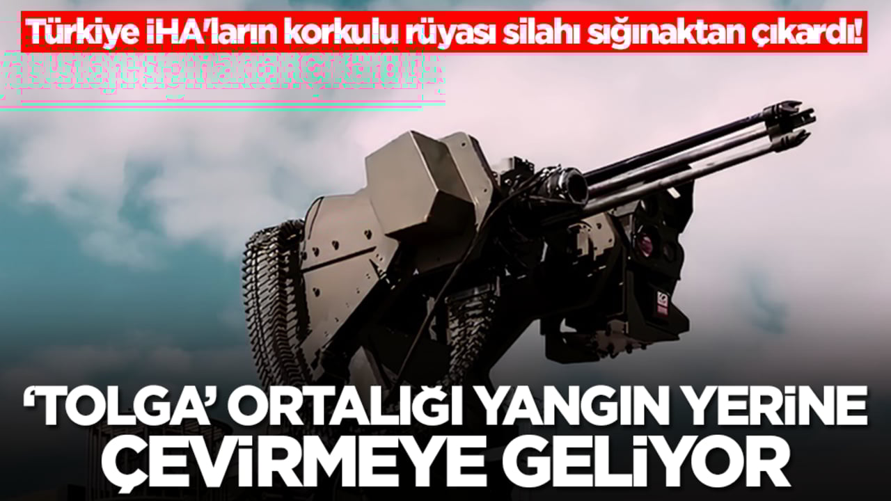 Türkiye İHA'ların korkulu rüyası silahı sığınaktan çıkardı! 'TOLGA' ortalığı yangın yerine çevirmek için geliyor