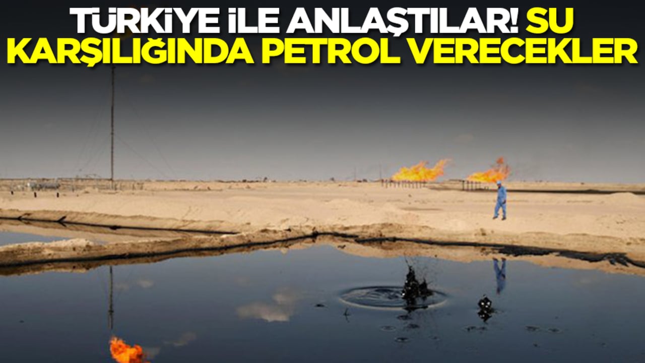 Türkiye ile anlaştılar: Su karşılığında petrol verecekler