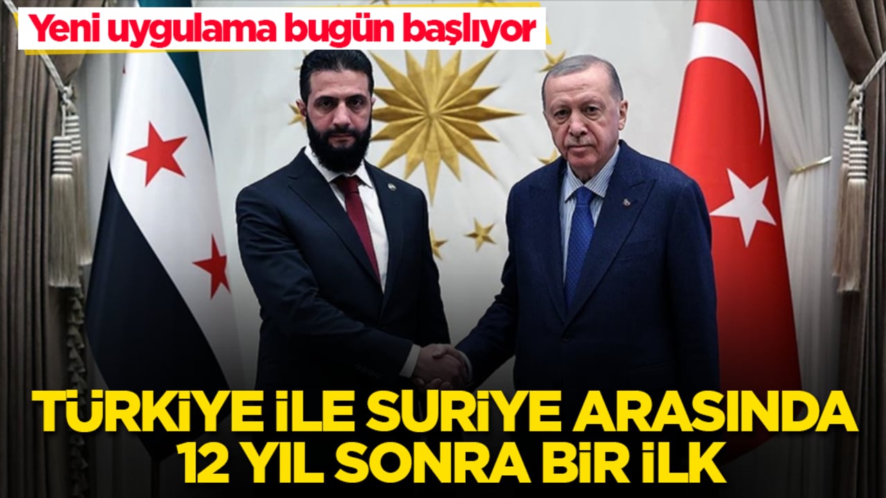Türkiye ile Suriye arasında 12 yıl sonra bir ilk! Yeni uygulama bugün başlıyor