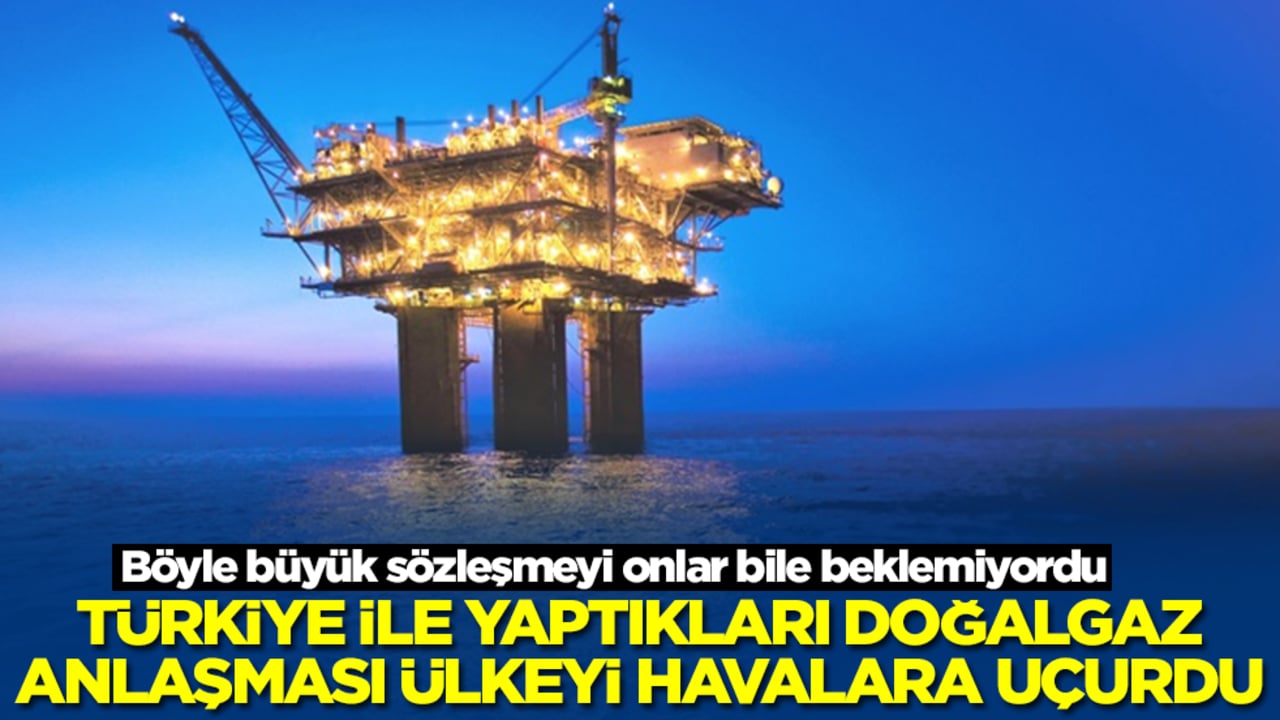 Türkiye ile yaptıkları doğalgaz anlaşması ülkeyi havalara uçurdu! Böyle büyük bir sözleşmeyi onlar bile beklemiyordu