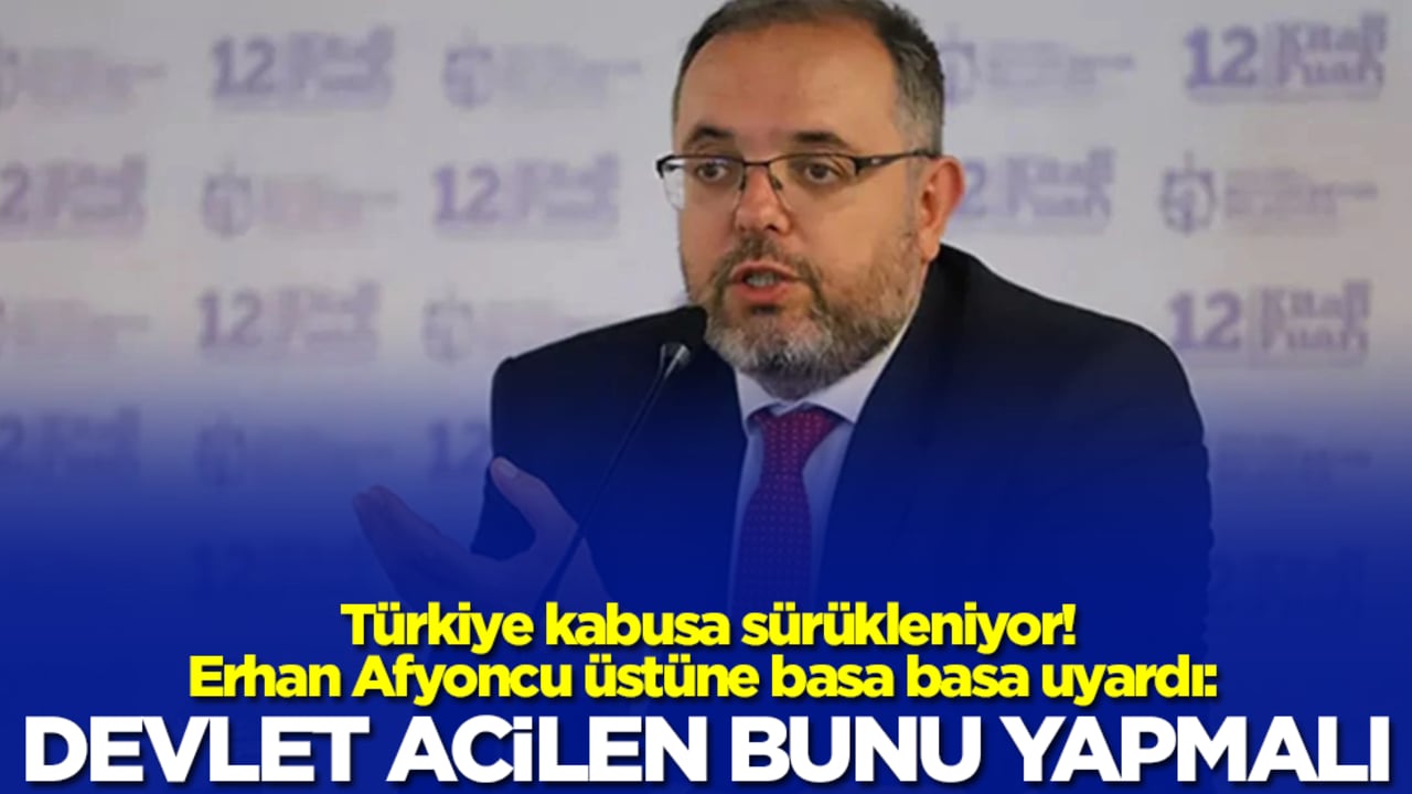 Türkiye kabusa sürükleniyor! Erhan Afyoncu üstüne basa basa uyardı: Devlet acilen bunu yapmalı